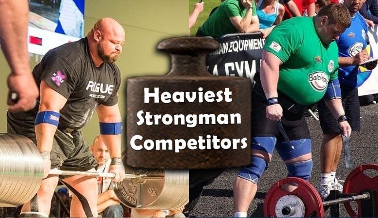 The 7 Heaviest Strongman Competitors Of All Time
