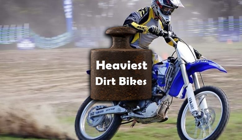 Heaviest Dirt Bikes