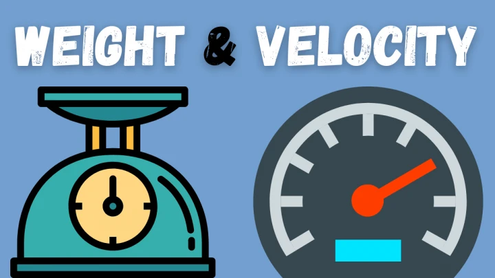 Weight and velocity