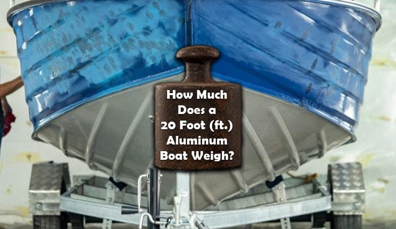 how much does a 20 foot aluminum boat weigh