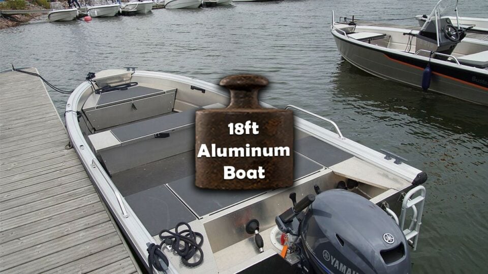How Much Does a 18 Foot (ft) Aluminum Boat Weigh?